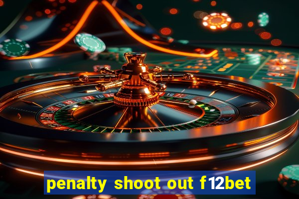 penalty shoot out f12bet